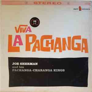 Joe Sherman And His Pachanga-Charanga Kings - Viva La Pachanga flac album