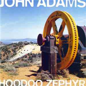 John Adams - Hoodoo Zephyr flac album