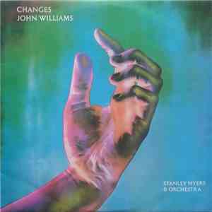 John Williams , Stanley Myers & Orchestra - Changes flac album