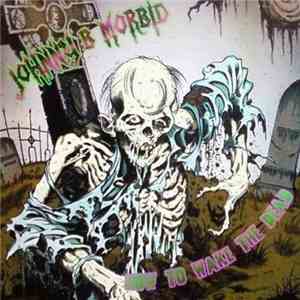 Johnny B Morbid - How To Wake The Dead flac album