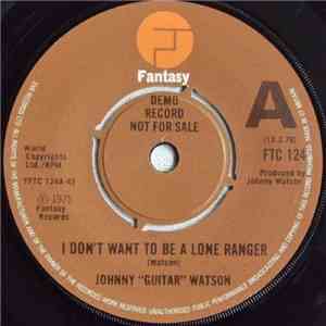 Johnny "Guitar" Watson - I Don't Want To Be A Lone Ranger flac album