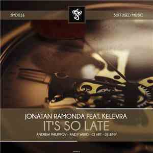 Jonatan Ramonda Feat. Kelevra - It's So Late flac album