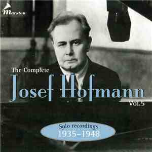 Josef Hofmann - The Complete Josef Hofmann Vol. 5 - Solo Recordings 1935-1948 flac album