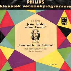 J.S. Bach, Handel, The Pro Musica Choir - Jesus Bleibet Meine Freude / Lascia Ch'io Pianga flac album