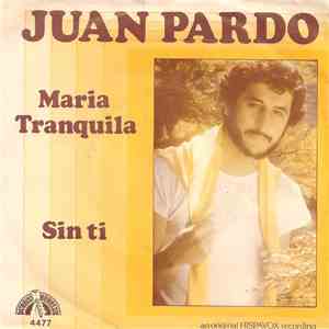 Juan Pardo - Maria Tranquila / Sin Ti flac album