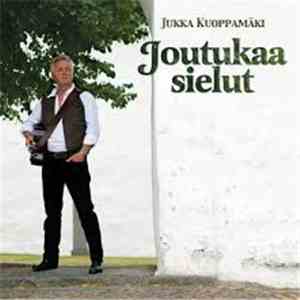 Jukka Kuoppamäki - Joutukaa Sielut flac album
