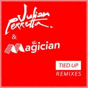 Julian Perretta & The Magician  - Tied Up (Remixes) flac album
