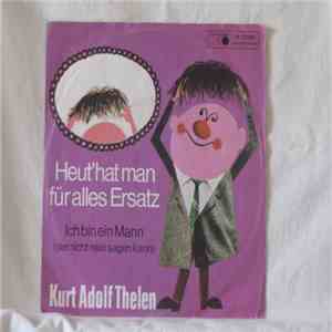 K. A. Thelen - Heut' Hat Man Für Alles Ersatz flac album