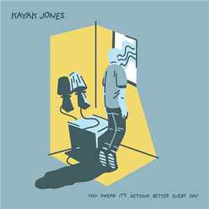 Kayak Jones - You Swear It's Getting Better Everyday flac album