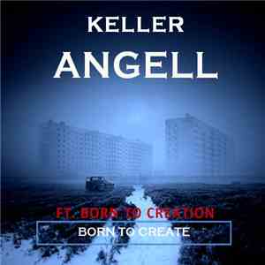 Keller Angell Ft. Born To Creation - Born To Create flac album
