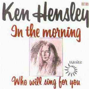 Ken Hensley - In The Morning / Who Will Sing For You flac album