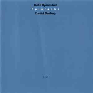 Ketil Bjørnstad / David Darling - Epigraphs flac album