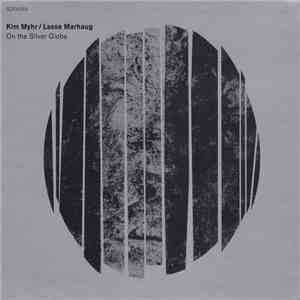Kim Myhr / Lasse Marhaug - On The Silver Globe flac album