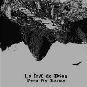 La Ira De Dios - Peru No Existe flac album