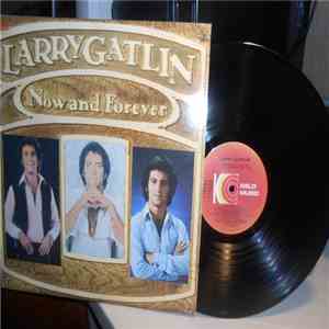 Larry Gatlin - Now And Forever flac album