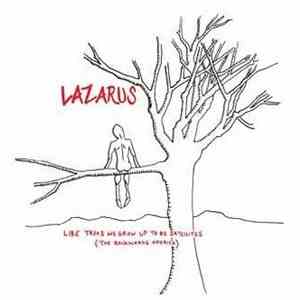 Lazarus  - Like Trees We Grow Up To Be Satellites (The Backwards America) flac album