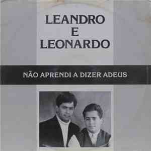 Leandro E Leonardo - Não Aprendi A Dizer Adeus flac album