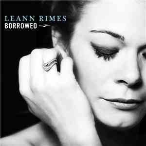 LeAnn Rimes - Borrowed flac album