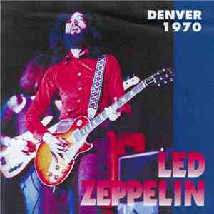 Led Zeppelin - Denver 1970 flac album