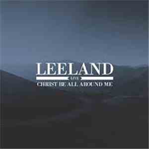 Leeland - Christ Be All Around Me - Live flac album