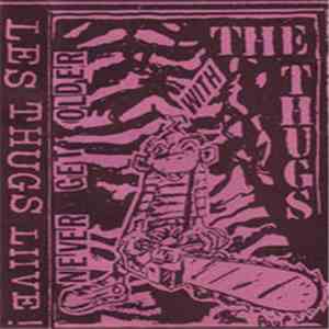 Les Thugs - Liive ! Never Get Older flac album