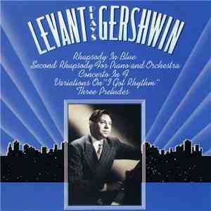 Levant, Gershwin - Levant Plays Gershwin flac album