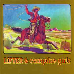 Lifter & Campfire Girls & Lifter Girls - Lifter & Campfire Girls flac album