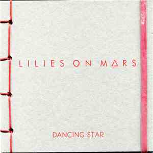 Lilies On Mars - Dancing Star flac album