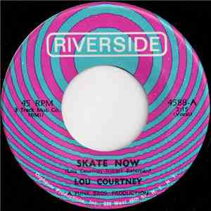 Lou Courtney - Skate Now / I Can Always Tell flac album