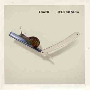 Lower  - Life's So Slow flac album