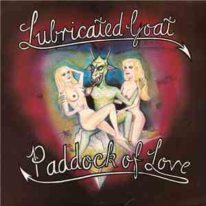 Lubricated Goat - Paddock Of Love flac album