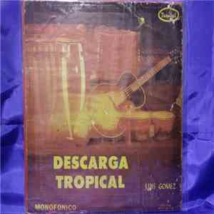 Luis Gomez - Descarga Tropical flac album