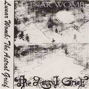 Lunar Womb - The Astral Grief flac album