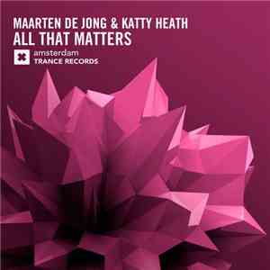 Maarten de Jong & Katty Heath - All That Matters flac album