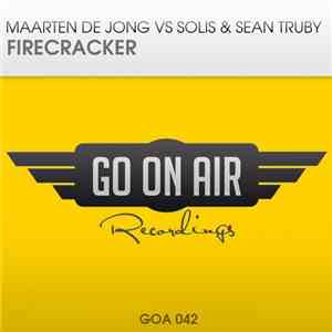Maarten de Jong Vs Solis & Sean Truby - Firecracker flac album