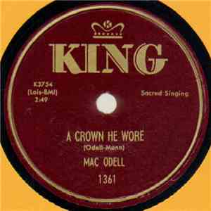 Mac Odell - A Crown He Wore / Are You Practising His Love flac album