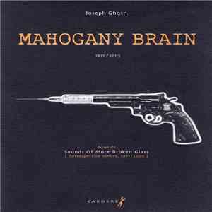 Mahogany Brain - Sounds Of More Broken Glass flac album