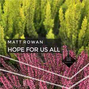 Matt Rowan - Hope For Us All flac album
