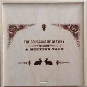 Melvins - The Colossus Of Destiny - A Melvins Tale flac album