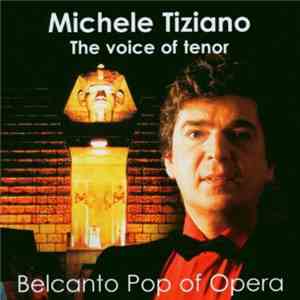 Michele Tiziano - Belcanto Pop Of Opera flac album