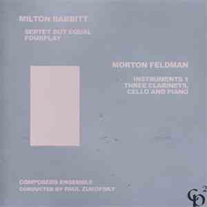 Milton Babbitt, Morton Feldman, Paul Zukofsky, Composers Ensemble - Babitt-Feldman flac album
