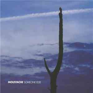 Moustache  - Someone Else flac album