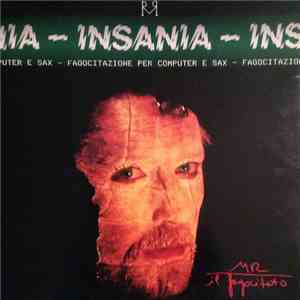 Mr Il Fagocitato - Insania flac album