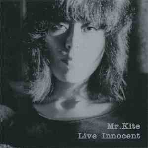 Mr. Kite - Live Innocent flac album