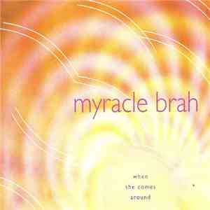 Myracle Brah - When She Comes Around flac album