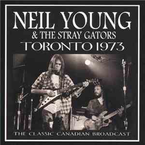 Neil Young & The Stray Gators - Toronto 1973 flac album