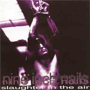Nine Inch Nails - Slaughter In The Air flac album