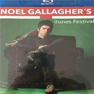 Noel Gallagher's High Flying Birds - iTunes Festival flac album