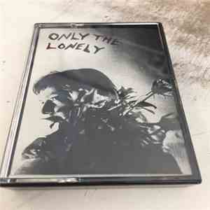 Only The Lonely - Only The Lonely flac album