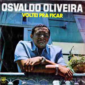 Osvaldo Oliveira - Voltei pra Ficar flac album